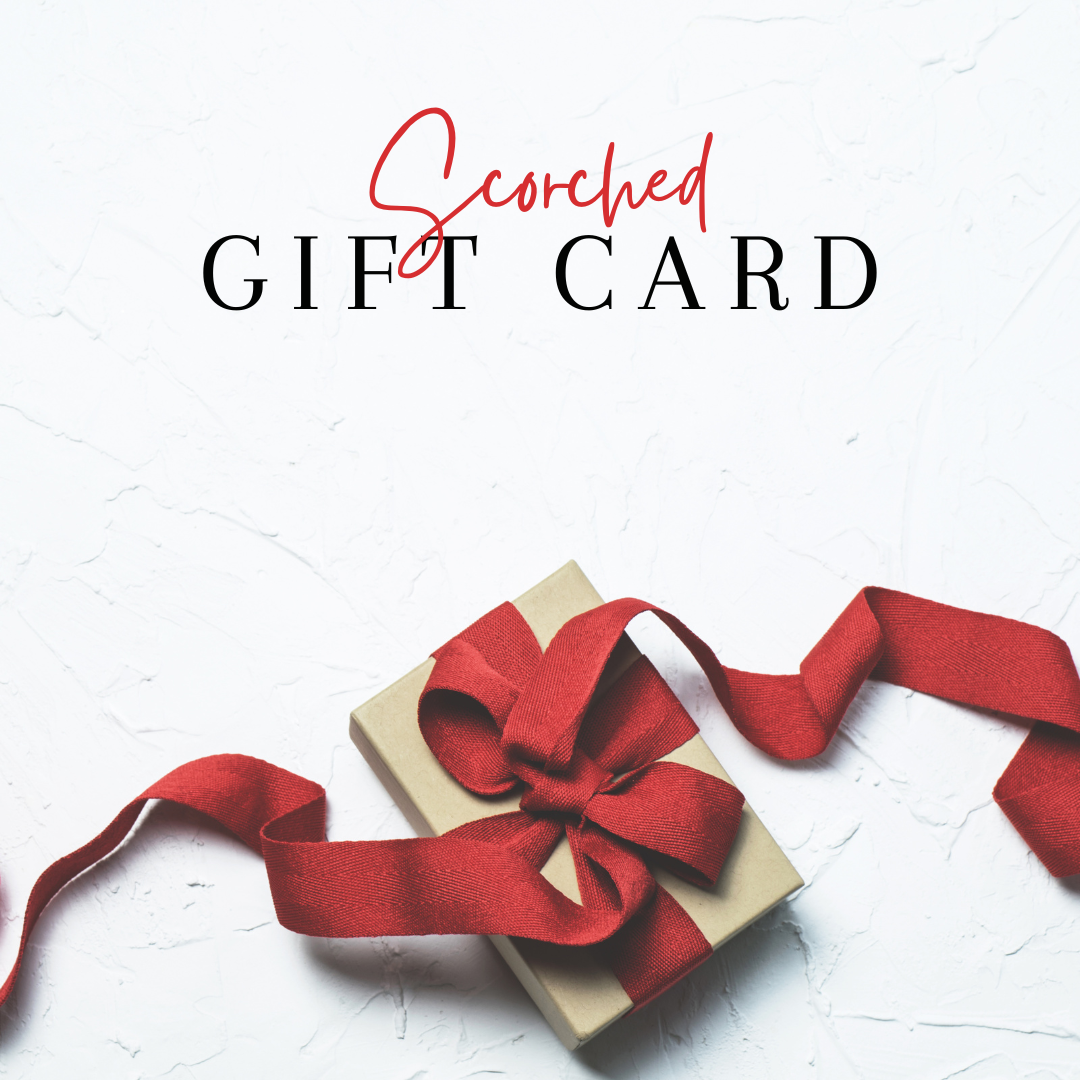 Get a Scorched Gift Card