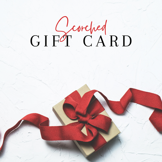 Get a Scorched Gift Card